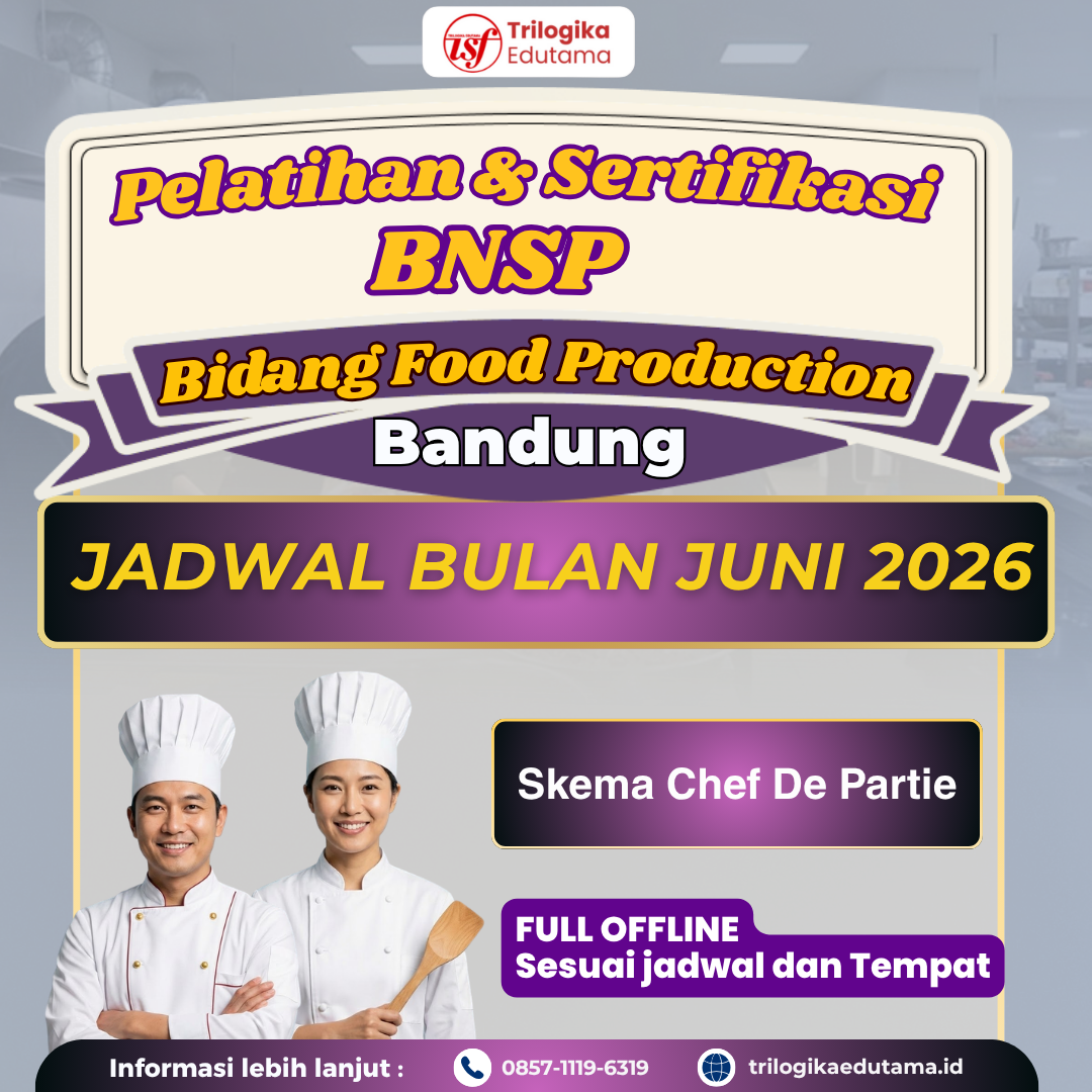 DIKLAT DAN SERTIFIKASI BNSP CHEF DE PARTIE BIDANG FOOD PRODUCTION OFFLINE BANDUNG JUNI 2026